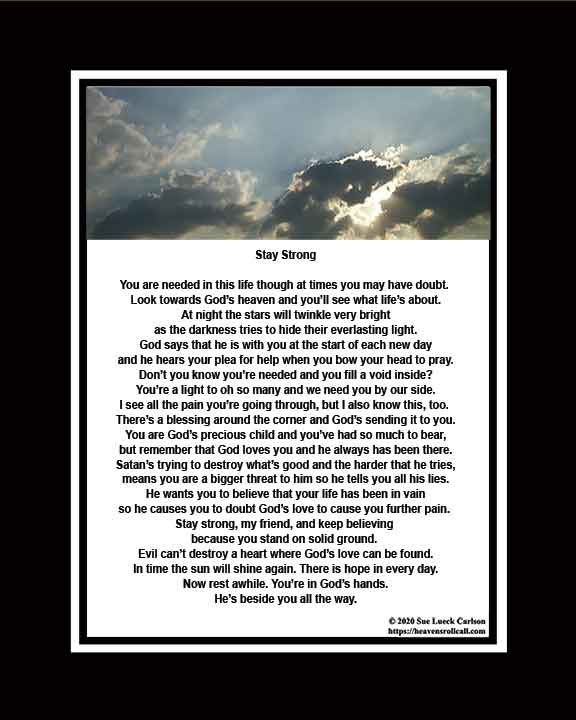 Thisbullying poem tells you to stay strong and know God loves you and wants you here at this time.