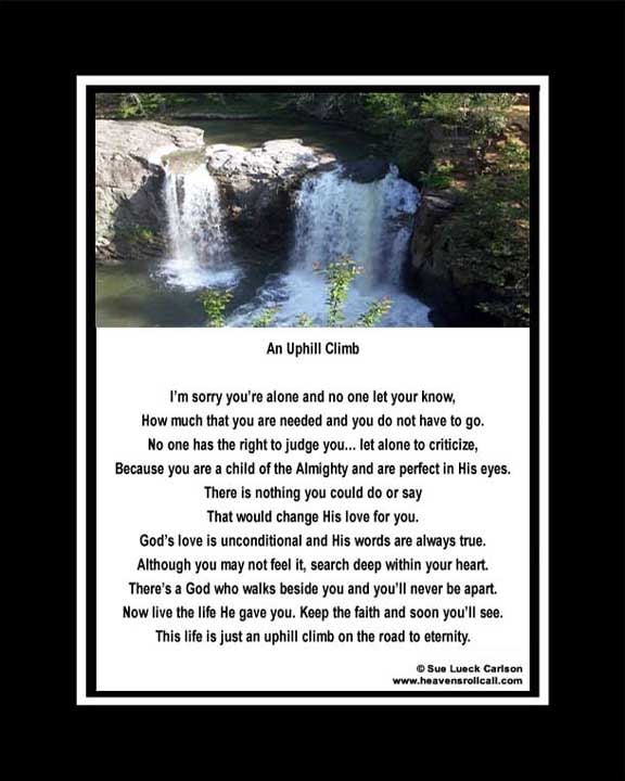This life is an uphill climb to heaven when you know Jesus.