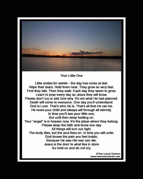 The body dies but the soul lives on. One day you will hold your baby again.