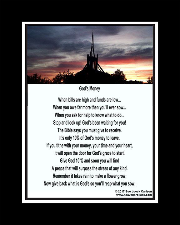 Read this church poem and know what you have is God's so give him 10% back of what belongs to him.